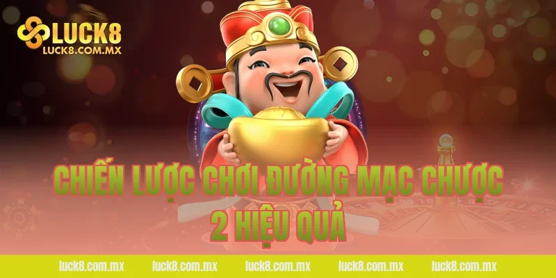 Chiến lược chơi Đường mạc chược 2 hiệu quả