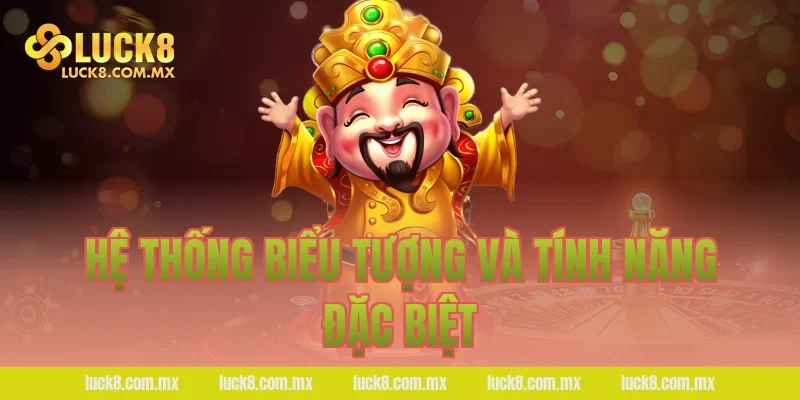 Hệ thống biểu tượng và tính năng đặc biệt