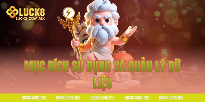 Mục đích sử dụng và quản lý dữ liệu